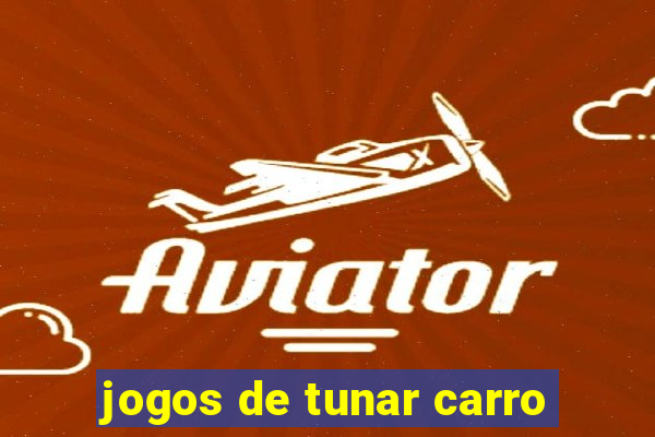 jogos de tunar carro